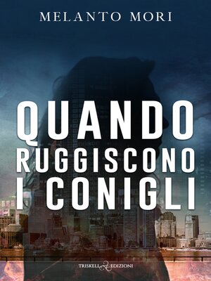 cover image of Quando ruggiscono i conigli